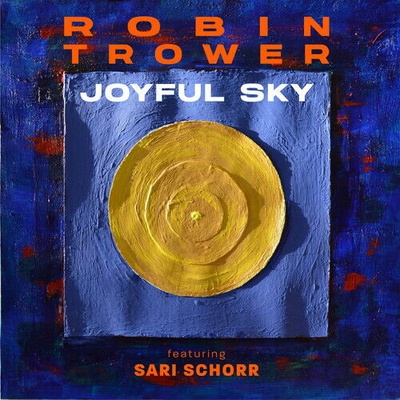 TROWER, ROBIN & SARI SCHO - JOYFUL SKY CD