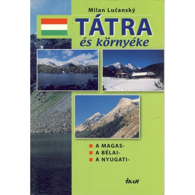 Tátra és Környéke A Magas, A Bélai, A Nyugati