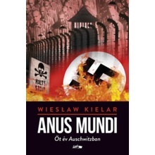 Anus Mundi - Öt év Auschwitzban