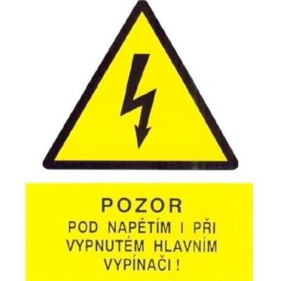Značení č. 3 Pozor pod napětím i při vypnutém hlavním vypínači 9x12cm