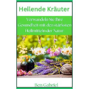 Heilende Kräuter | Ben Gabriel (2025)