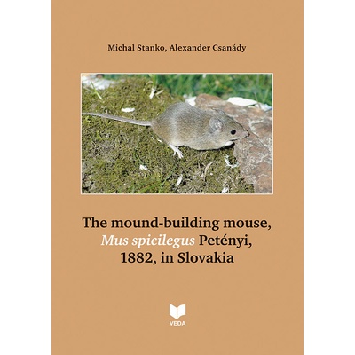 The mound-building mouse,Mus spicilegus Petényi