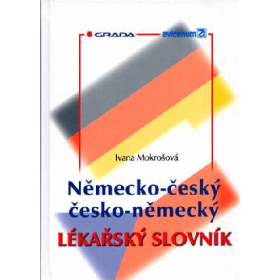 Německočeský českoněmecký lékařský slovník Ivana Mokrošová