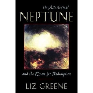 Astrological Neptune and the Quest for Redemption | Liz (Liz Greene) Greene (ISBN: 9781578631971)