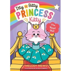 Itty Bitty Princess Kitty: The Royal Ball | Melody Mews (ISBN: 9781398521261)