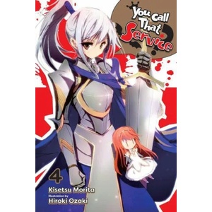 You Call That Service? , Vol. 4 (light novel) | Kisetsu Morita (ISBN: 9781975325046)