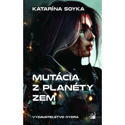 Mutácia z planéty Zem - Katarína Soyka