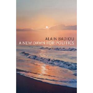 New Dawn for Politics | Alain Badiou (ISBN: 9781509553013)