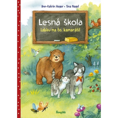 Lesná škola 1: Labku na to, kamaráti! - Ann-Katrin Heger, Tina Nagel