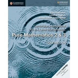Cambridge International AS & A Level Mathematics: Pure Mathematics 2 & 3 Coursebook (ISBN: 9781108407199)