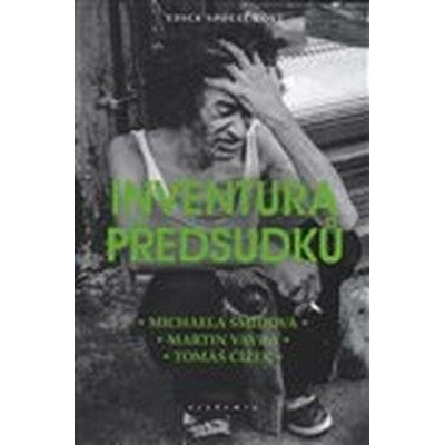 Inventura předsudků - Martin Vávra, Tomáš Čížek, Michaela Šmídová