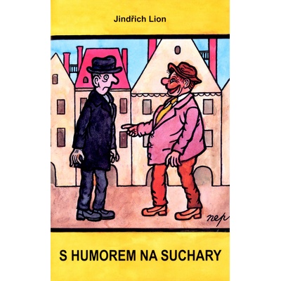 S humorem na suchary Jindřich Lion, Jiří Winter-Neprakta