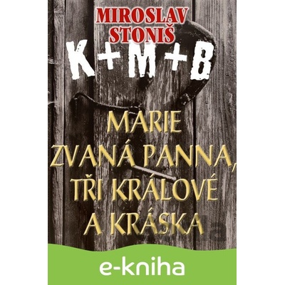 Marie zvaná Panna, tři králové a Kráska