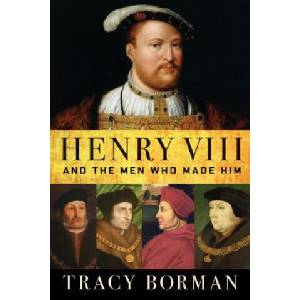 Henry VIII: And the Men Who Made Him (ISBN: 9780802148339)