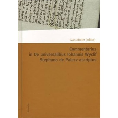 Commentarius in I-IX capitula tractatus De universalibus Iohannis Wyclif Stephano de Palecz ascriptus - Filosofia