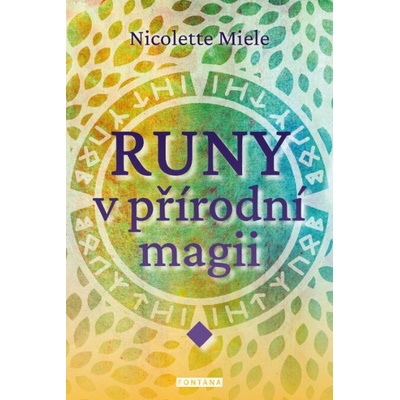 Runy v přírodní magii - Nicolette Miele