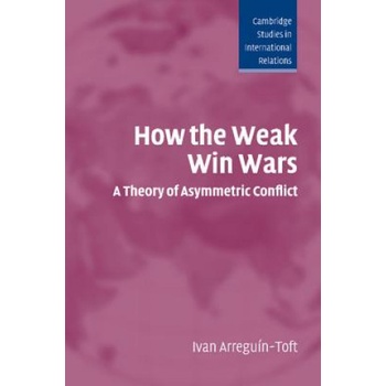 How the Weak Win Wars | Ivan M. Arreguin-Toft