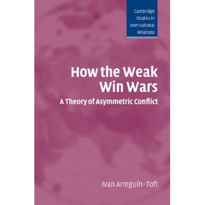 How the Weak Win Wars | Ivan M. Arreguin-Toft