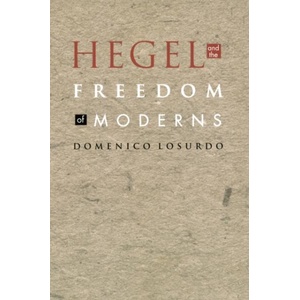 Hegel and the Freedom of Moderns | Domenico Losurdo (ISBN: 9780822332916)