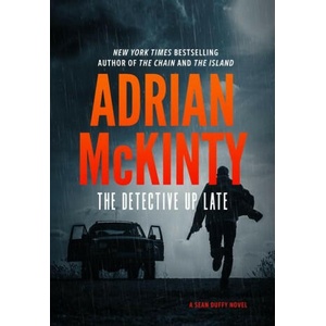 The Detective Up Late | MCKINTY ADRIAN (ISBN: 9781504762632)