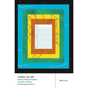 Closing the Loop: Systems Thinking for Designers (ISBN: 9781959029885)
