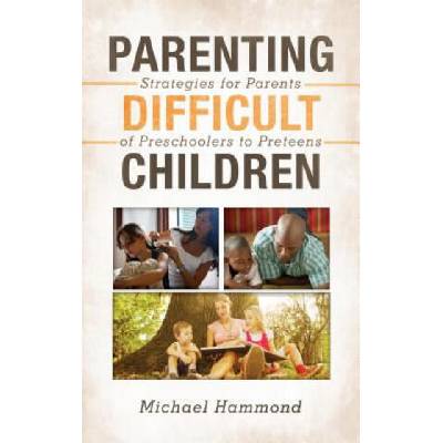 Parenting Difficult Children | Michael Hammond