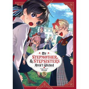 My Stepmother & Stepsisters Aren't Wicked Vol. 5 | Otsuji (2024)