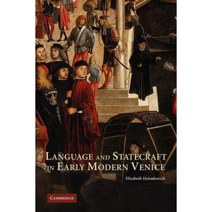Language and Statecraft in Early Modern Venice | Elizabeth Horodowich (ISBN: 9780521178365)