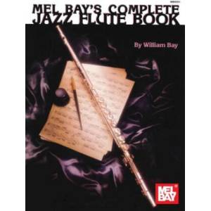 Complete Jazz Flute Book | William Bay (ISBN: 9780786602810)