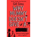 Why Mummy Doesn’t Give a ****!