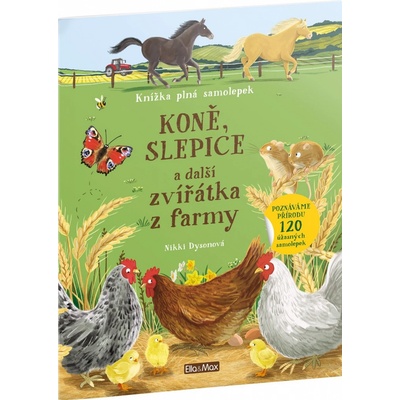 Koně, slepice a další zvířátka z farmy - Knížka plná samolepek - Nikki Dysonová