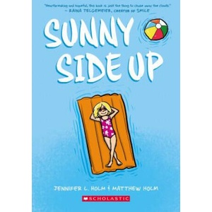 Sunny Side Up | Jennifer L. Holm, Matthew Holm, Lark Pien (ISBN: 9780545741668)