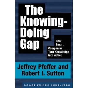 Knowing-Doing Gap | Jeffrey Pfeffer (2011)