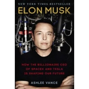 Elon Musk | Ashlee Vance (2016)