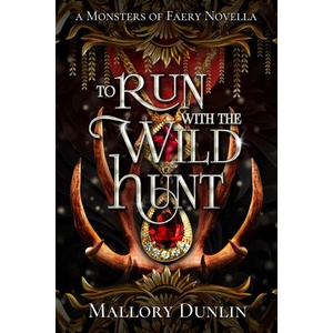 Independently published To Run with the Wild Hunt | Mallory Dunlin