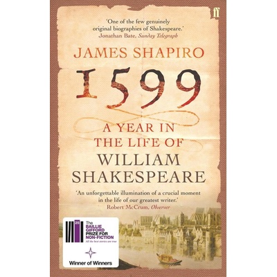 1599: A Year in the Life of William ShakespeaJames Shapiro