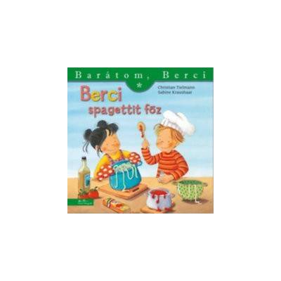 Berci spagettit főz - Barátom, Berci