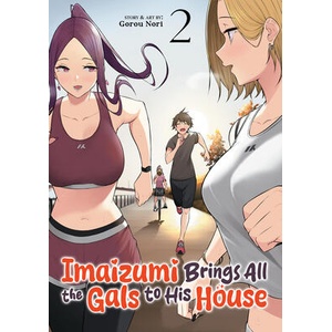 Imaizumi Brings All the Gals to His House Vol. 2 (ISBN: 9798891609013)