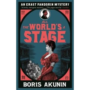 All The World's A Stage | Boris Akunin (ISBN: 9781474604413)
