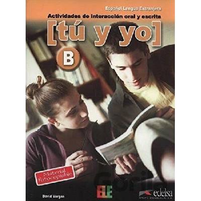 Tú y yo B: Actividades de interacción oral y escrita - David Vargas