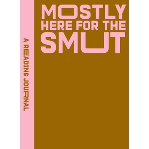 A Reading Journal: Mostly Here for the Smut | Hearts Press, Sweet (ISBN: 9781923208278)