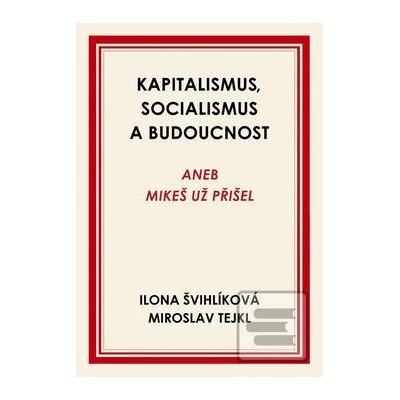 Kapitalismus, socialismus a budoucnost
