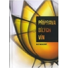 Příprava bílých vín - Miloš Michlovský