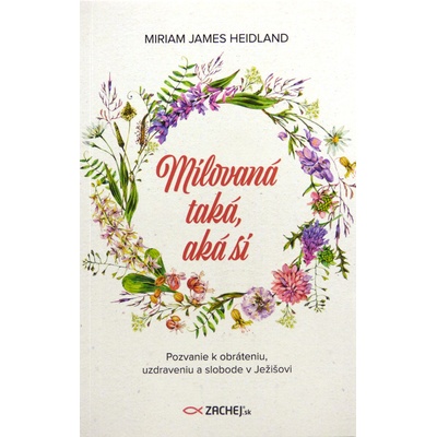 Milovaná taká, aká si - Miriam James Heidland