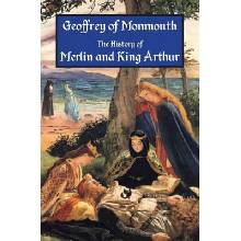 The History of Merlin and King Arthur: The Earliest Version of the Arthurian Legend