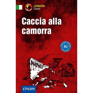 Caccia alla camorra. Italienisch B2 | Roberta Rossi (ISBN: 9783790100372)
