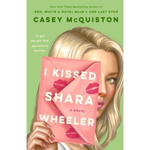 I Kissed Shara Wheeler McQuiston Casey