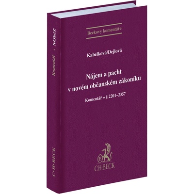 Nájem a pacht v novém občanském zákoníku - JUDr. Hana Dejlová Ph.D., LL.M., JUDr. Eva Kabelková