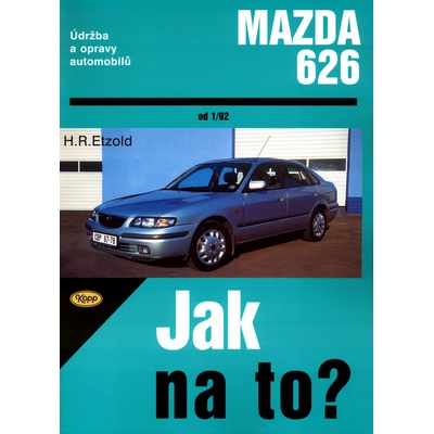 MAZDA 626 od 1/92 č. 68 -- Jak na to? - H. R. Etzold