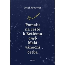 Pomalu na cestě k Betlému - Josef Kroutvor